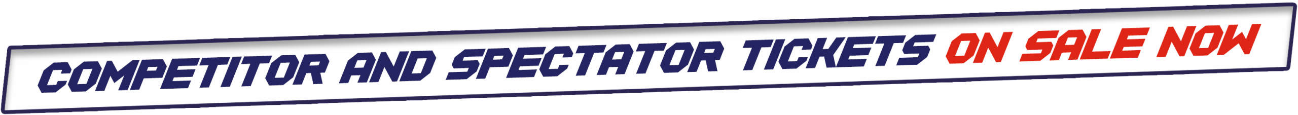 competitor and spectator tickets on sale now competitor and spectator tickets on sale now